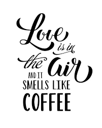 Love Is In The Air And It Smells Like Coffee Love Is In The Air And It Smells Like Coffee Printable Digital File Coffee Printables Coffee Coffee Lover