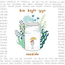 Biz Boyle Iyiyiz Masalda Sarki Sozleri Sarkilar Sarki Sozleri Masal