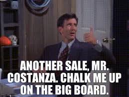 Log in to save gifs you like, get a customized gif feed, or follow interesting gif creators. Yarn Another Sale Mr Costanza Chalk Me Up On The Big Board Seinfeld 1993 S09e03 The Serenity Now Video Gifs By Quotes 818e3092 ç´—