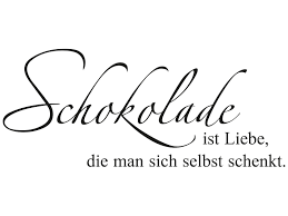 Wandtattoo Spruch Schokolade Ist Liebe Die Man Sich Selbst Schenkt