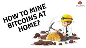 This guide explained the basics of how to mine bitcoins at home. How To Mine Bitcoins At Home In 5 Steps