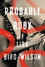 Probably Ruby – Lisa Bird-Wilson