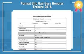 Keterangan gaji guru honor microsoft word : Format Slip Gaji Guru Honorer Terbaru 2018 Berkas Guru Sekolah Kurikulum Sekolah Sekolah Dasar