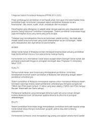 Aspirasi sistem pendidikan negara adalah untuk meletakkan malaysia dalam kelompok sepertiga teratas dalam pentaksiran antarabangsa mengikut pengukuran timss dan pisa dalam tempoh 15. 5 Aspirasi Sistem Pendidikan Malaysia