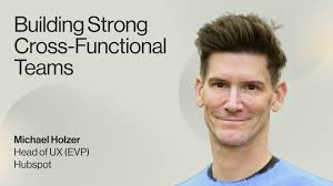Podcast: Building Strong Cross-Functional Teams — Michael Holzer, Head of  UX (EVP), Hubspot