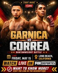Garnica vs Correa live boxing fight on Friday, May 15 | Long ...