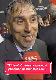 Mensaje de Pipino Cuevas a los hinchas de la U