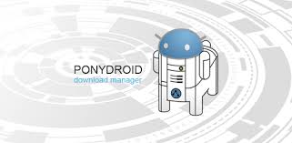 Advertisement platforms categories free virtual machine android app free. Ponydroid Download Manager V1 6 2 Patched Apk4all