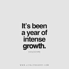 It S Been A Year Of Intense Live Life Quotes Love Life Quotes Live Life Happy Life Quotes To Live By Love Life Quotes Happy Quotes