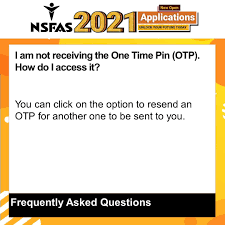 This lasted four hours and, according. National Student Financial Aid Scheme Nsfas Faq I Am Not Receiving The One Time Pin Otp How Do I Access It You Can Click On The Option To Resend An Otp
