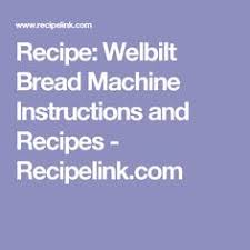 Welbilt bread machine blog model abm4000 find the. 30 Welbilt Bread Machine Recipes Ideas Bread Machine Recipes Bread Machine Welbilt Bread Machine Recipe