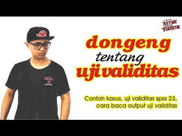 Cara Uji Validitas Dan Uji Reliabilitas Spss 23 Youtube