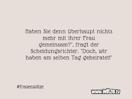 Wir haben geheiratet…und sich jetzt auch vor dem . Haben Sie Denn Uberhaupt Nichts Mehr Mit Ihrer Lustige Witze Und Spruche Www Witze Tv