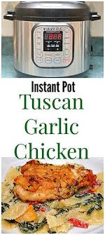 Instant Pot Tuscan Garlic Chicken Olive Garden Pressure Cooker Recipes Pressure Cooking Recipes Instant Pot Pressure Cooker