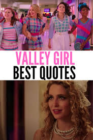 Totally Awesome Valley Girl Quotes From The 2020 Remake Valley Girls Girls Night Movies Girl Film
