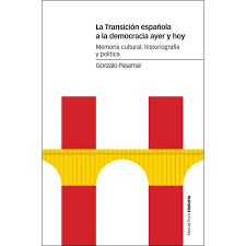 Listen to transición española now. Marcial Pons Ediciones De Historia La Transicion Espanola A La Democracia Ayer Y Hoy Memoria Cultural Historio En 2021 Que Es La Democracia Historiografia Politica