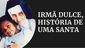 Maybe you would like to learn more about one of these? Canonizacao Da Irma Dulce Historia De Uma Santa Brasileira