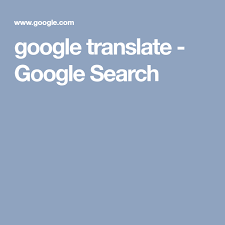 Google Translate Google Search Google Translate Google Brain Google Search