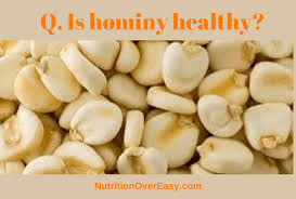 is hominy healthy nutrition over easy