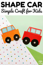 Easy Shape Car Craft For Kids Look We Re Learning Crafts For Kids Arts And Crafts For Kids Car Craft