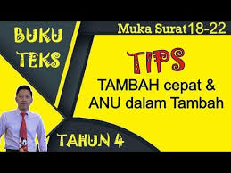 Diharapkan ia dimanfaatkan sepenuhnya bagi mengulangkaji pelajaran dan melaksanakan tugasan. Matematik Tahun 4 Tips Tambah Cepat Anu Dalam Tambah Muka Surat 18 Hingga 22 Youtube