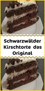 Schwarzwalder Kirschtorte Das Original Kuchen Und Torten Rezepte Schwarzwalder Kirschtorte Rezept Kuchen Und Torten