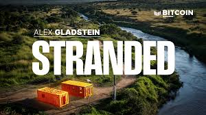 Stranded: How Bitcoin Is Saving Wasted Energy And Expanding Financial  Freedom In Africa