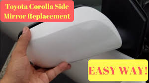 This is a straightforward, down to earth tutorial on how to replace your side view mirror on a toyota corolla + other makes/models. Replace Toyota Corolla Side Mirror Easy Way Youtube