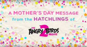 If you can't find the right words to show how much you love your mama, these lyrics will help. Happy Mother S Day Song From The Angry Birds 2 Movie