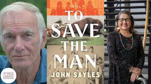 John Sayles discusses To Save the Man.