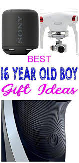 Birthday Gift Ideas For 16 Year Old Boy Best Gifts For 16 Year Old Boys Birthday Gifts For Boys Old Boys 16 Year Old