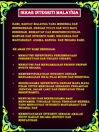 Namun begitu, terdapat beberapa faktor yang boleh menjejaskan integriti negara ini. Teks Ikrar Integriti Malaysia