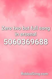 Listen online, no signup necessary. Roblox Arsenal Zero Two Song Id 1 Common Mistakes Everyone Makes In Roblox Arsenal Zero Two In 2021 Zero Two Songs Quotes For Kids
