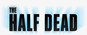 Maybe you would like to learn more about one of these? The Half Dead Free Transparent Png Download Pngkey