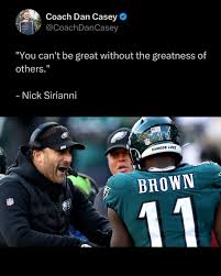 You can't be great without the greatness of others.” - Nick Sirianni