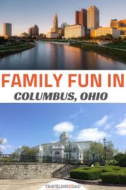 What Is There To Do In Columbus Ohio There Are Family Family Activities In Columbus Find Out What To Do An Traveling Dad Family Vacations Usa Midwest Travel