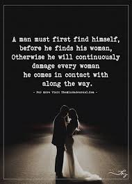 A Man Must First Find Himself First Love Quotes Damaged Quotes Self Love Quotes