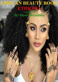 African Beauty Book Volume One Ethiopia Ethiopian Hair African Beauty Beauty