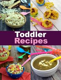 Toddler Recipes 1 To 3 Years Indian Toddler Recipes