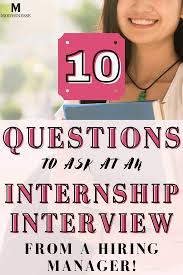 10 Questions To Ask At An Internship Interview In 2020 Internship Interview Questions This Or That Questions Interview Tips