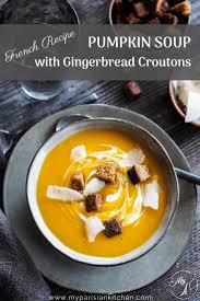 Pumpkin Soup With Gingerbread Croutons My Parisian Kitchen Recipe In 2020 Pumpkin Soup Croutons Recipes