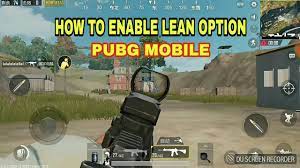 How To Enable Lean Option In Pubg Mobile Youtube