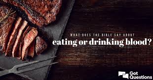Check spelling or type a new query. What Does The Bible Say About Eating Drinking Blood Gotquestions Org