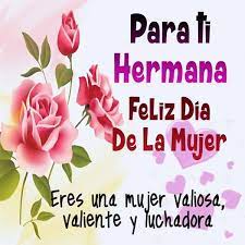 Felíz día de la mujer mi amor!!! Feliz Dia De La Mujer Frases Y Mensajes Mujeres Femeninas