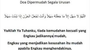 Doa untuk memudahkan sebarang urusan. Doa Dipermudah Segala Urusan Idris Shamsuddin