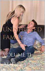 Uninhibited Family (mature women milf taboo collection): Volume II by  Audrey Sins | Goodreads