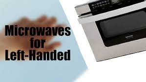 Neff series 3 microwave hinges on the right side. 3 Best Microwaves For Left Handed How To Choose Where To Buy