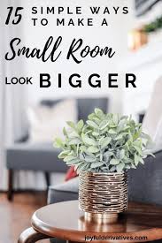 How To Make A Small Room Look Bigger Joyful Derivatives Decorating Small Spaces Living Room Small Room Colors Living Room Design Small Spaces