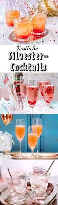 Silvester Cocktails Fur Eine Spritzige Nacht Lecker Silvester Cocktail Cocktails Lecker