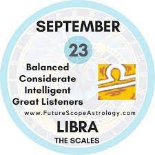 Outwardly, these are very attractive people. September 23 Birthday Personality Zodiac Sign Compatibility Ruling Planet Element Health And Advice Futurescope